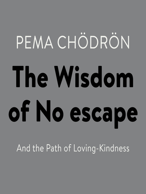 Title details for The Wisdom of No Escape by Pema Chödrön - Wait list